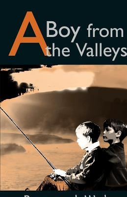 A Boy from the Valleys by Hicks, Raymond G.