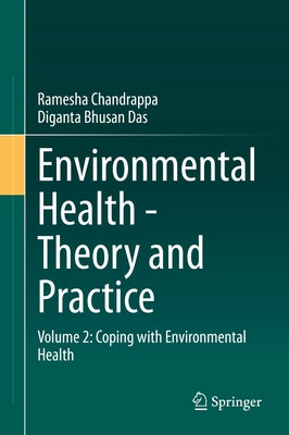 Environmental Health - Theory and Practice: Volume 2: Coping with Environmental Health by Chandrappa, Ramesha