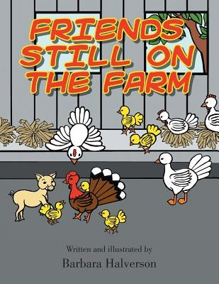 Friends Still on the Farm by Halverson, Barbara