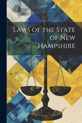 Laws of the State of New Hampshire by Anonymous