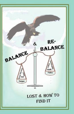 Balance & Re-Balance, Lost & How To Find It by Manny, Jason B. a.