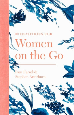 90 Devotions for Women on the Go by Arterburn, Stephen