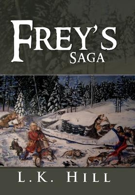 Frey's Saga by Hill, L. K.