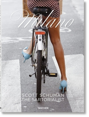 The Sartorialist. Milano by Schuman, Scott