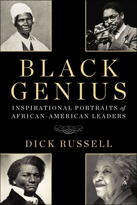 Black Genius: Inspirational Portraits of African-American Leaders by Russell, Dick