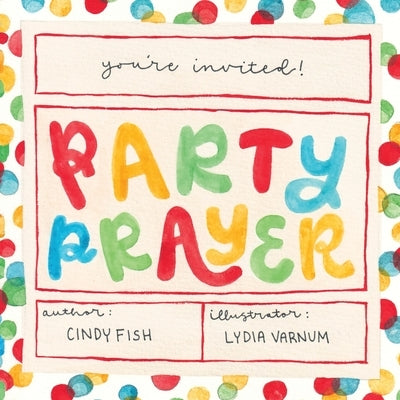 Party Prayer by Varnum, Lydia