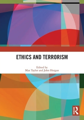 Ethics and Terrorism by Taylor, Max