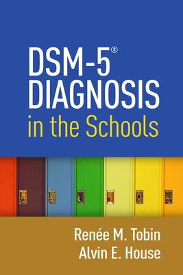 Dsm-5(r) Diagnosis in the Schools by Tobin, Renee M.