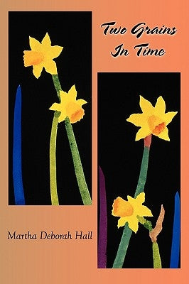 Two Grains In Time by Hall, Martha Deborah