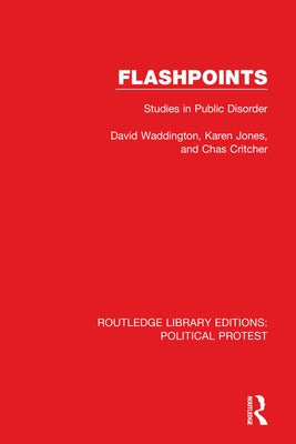 Flashpoints: Studies in Public Disorder by Waddington, David
