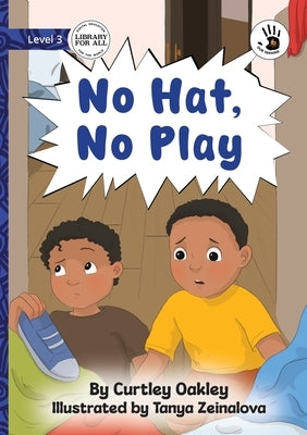 No Hat, No Play - Our Yarning by Oakley, Curtley