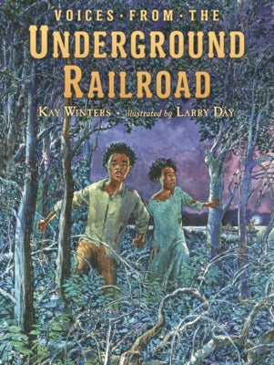 Voices from the Underground Railroad by Winters, Kay