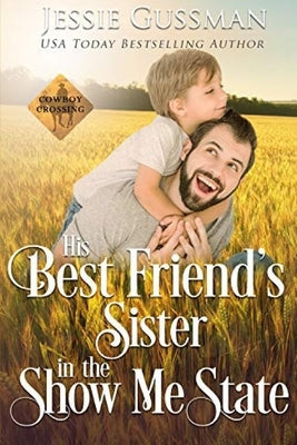 His Best Friend's Sister in the Show Me State by Gussman, Jessie