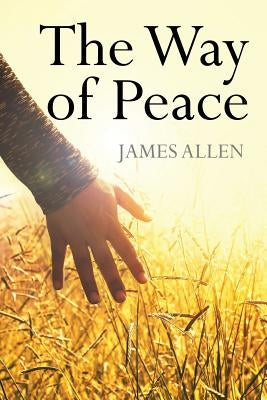 The Way of Peace by Allen, James