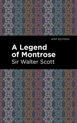A Legend of Montrose by Scott Walter Sir