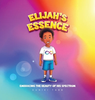 Elijah's Essence: Embracing the Beauty of His Spectrum by Tabb, Kuniki