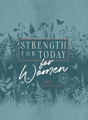 Strength for Today for Women: 365 Devotions by Broadstreet Publishing Group LLC