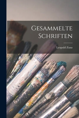 Gesammelte Schriften by Zunz, Leopold