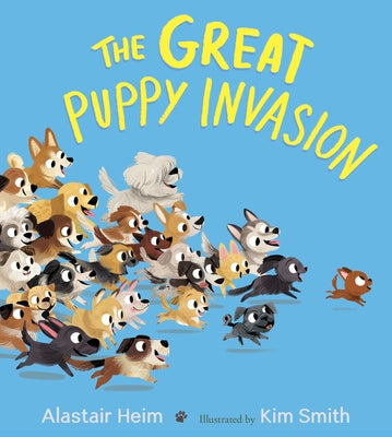 The Great Puppy Invasion Padded Board Book by Heim, Alastair