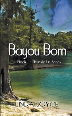 Bayou Born by Joyce, Linda