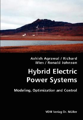 Hybrid Electric Power Systems- Modeling, Optimization and Control by Agrawal, Ashish