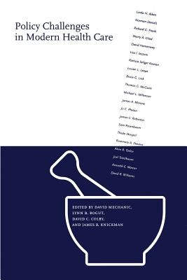 Policy Challenges in Modern Health Care by Rogut, Lynn B.