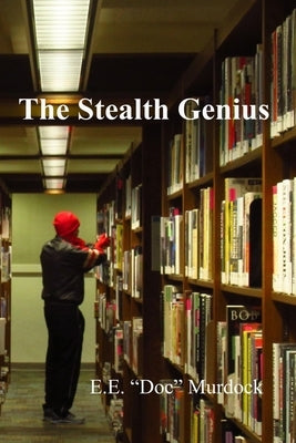 The Stealth Genius by Murdock, E. E. Doc