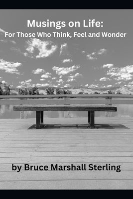Musings on Life: For Those Who Think, Feel and Wonder by Goldstein, Madeline B.