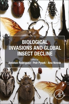 Biological Invasions and Global Insect Decline by Rodríguez, Jonatan