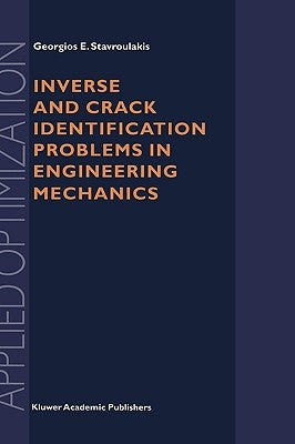 Inverse and Crack Identification Problems in Engineering Mechanics by Stavroulakis, Georgios E.