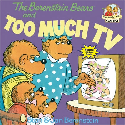 The Berenstain Bears and Too Much TV by Berenstain, Stan And Jan Berenstain