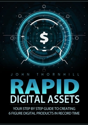 Rapid Digital Assets by Thornhill, John