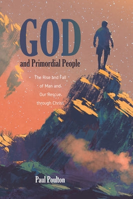 God and Primordial People by Poulton, Paul