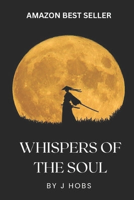 Whispers of the Soul: Inspiring Short Stories for Human Hearts by Hobs, J.