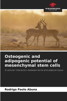 Osteogenic and adipogenic potential of mesenchymal stem cells by Abuna, Rodrigo Paolo