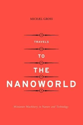 Travels to the Nanoworld by Gross, Michael