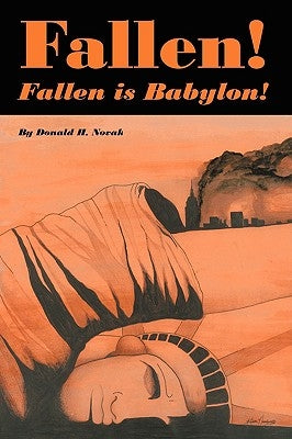 Fallen! Fallen is Babylon! by Novak, Donald H.
