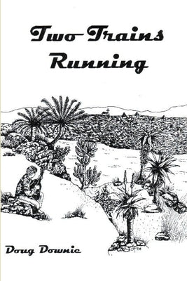 Two Trains Running by Downie, Doug