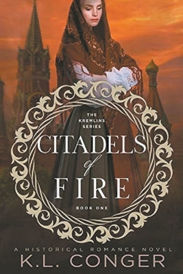 Citadels of Fire by Conger, K. L.
