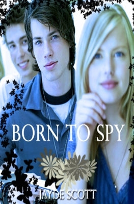 Born To Spy by Scott, Jayde