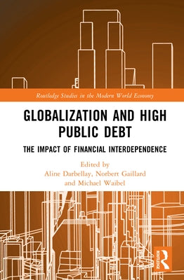 Globalization and High Public Debt: The Impact of Financial Interdependence by Darbellay, Aline