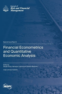 Financial Econometrics and Quantitative Economic Analysis by Gričar, Sergej