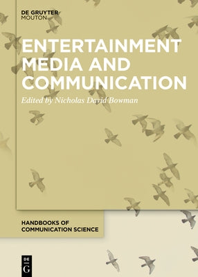 Entertainment Media and Communication by Bowman, Nicholas David