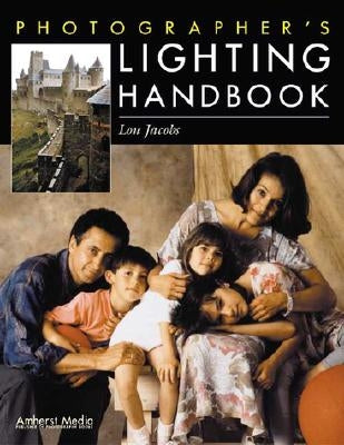 Photographer's Lighting Handbook by Jacobs, Lou