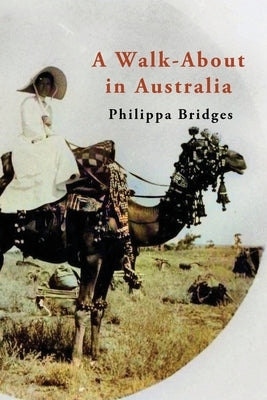 A Walk-About in Australia by Bridges, Philippa