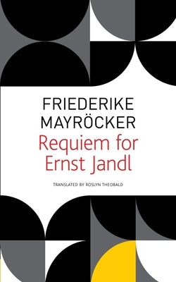 Requiem for Ernst Jandl by Mayröcker, Friederike
