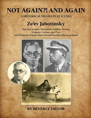 Not Again?! and Again: A Historical Drama in 12 Scenes by Taylor, Beverly