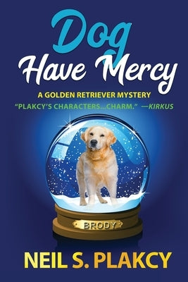 Dog Have Mercy by Plakcy, Neil S.