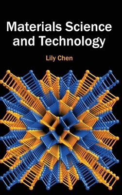 Materials Science and Technology by Chen, Lily