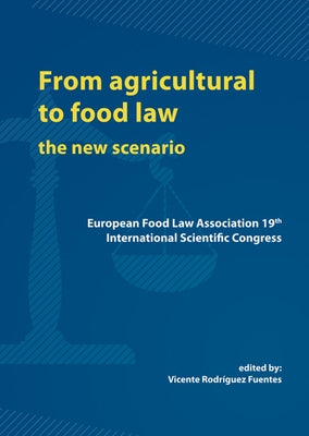 From Agricultural to Food Law: The New Scenario by Rodríguez Fuentes, Vicente